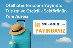 Otelhaberleri.com Yayında: Turizm ve Otelcilik Sektörünün Yeni Adresi - Otel Haberleri ; Türkiye’nin Otel & Turizm Gündemi Tek Adreste